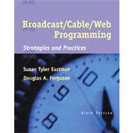 Broadcast/Cable/Web Programming Strategies and Practices (with InfoTrac)