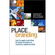Place Branding: How To Apply Marketing And Brand Strategies To Countries Regions And Cities