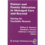 Patient and Family Education in Managed Care and Beyond: Seizing the Teachable Moment
