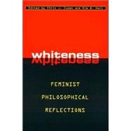 Whiteness Feminist Philosophical Reflections