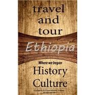 Ethiopia Travel and Tour, History and Culture