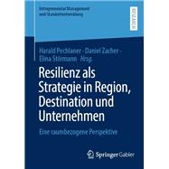 Resilienz als Strategie in Region, Destination und Unternehmen