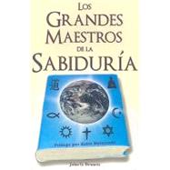 Los Grandes Maestros de la Sabidura : Una Historia Esoterica del Desarrollo Espiritual de la Vida en Este Planeta