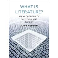 What is Literature An Anthology of Criticism and Theory