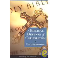 A Biblical Defense of Catholicism