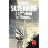 Prestimion le Coronal (Cycle de Majipoor, Tome 6)