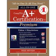 CompTIA A+ Certification All-in-One Exam Guide, Premium Eighth Edition (Exams 220-801 & 220-802)