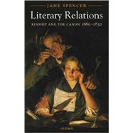 Literary Relations Kinship and the Canon 1660-1830