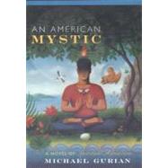 AN American Mystic A Novel of Spiritual Adventure