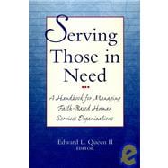 Serving Those in Need A Handbook for Managing Faith-Based Human Services Organizations