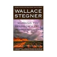 Marking the Sparrow's Fall The Making of the American West