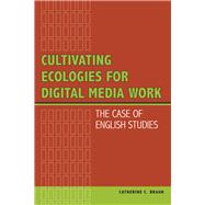 Cultivating Ecologies for Digital Media Work