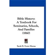 Bible History : A Textbook for Seminaries, Schools, and Families (1860)