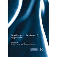 New Essays on the Nature of Propositions
