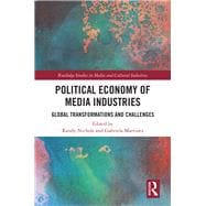 The Political Economy of Media Industries in a Changing Global Climate: Profit, Power, and Paucity