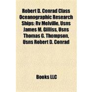 Robert D Conrad Class Oceanographic Research Ships : Rv Melville, Usns James M. Gilliss, Usns Thomas G. Thompson, Usns Robert D. Conrad
