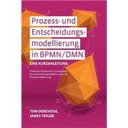 Prozess-und Entscheidungsmodellierung in Bpmn/Dmn