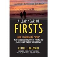 A Leap Year of Firsts 366 Adventures to Appreciate and Learn from Life