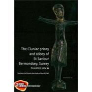 The Cluniac Priory and Abbey of St Saviour, Bermondsey, Surrey: Excavations 1984-95