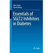 Essentials of SGLT2 Inhibitors in Diabetes