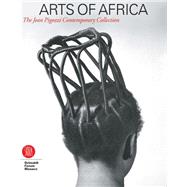 Arts of Africa : The Contemporary Collection of Jean Pigozzi