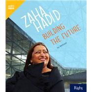 Zaha Hadid: Building the Futur