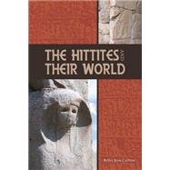 The Hittites and Their World