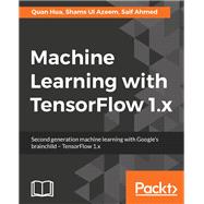 Machine Learning with TensorFlow 1.x