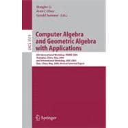 Computer Algebra and Geometric Algebra with Applications: 6th International Workshop, IWMM 2004, Shanghai, China, May 19-21, 2004 and International Workshop, GIAE 2004, Xian, China, May 24-28, 2004. Revised S