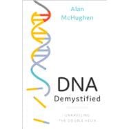 DNA Demystified Unravelling the Double Helix