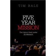 Five Year Mission The Labour Party under Ed Miliband
