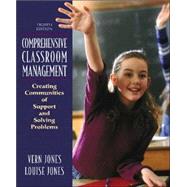 Comprehensive Classroom Management: Creating Communities of Support And Solving Problems