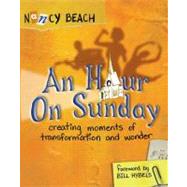 Hour on Sunday : Creating Moments of Transformation and Wonder