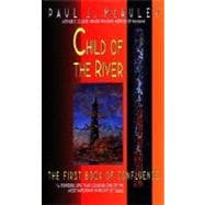 Child of the River: The First Book of Confluence