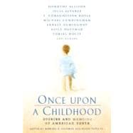 Once Upon a Childhood Stories and Memories of American Youth