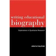Writing Educational Biography: Explorations in Qualitative Research