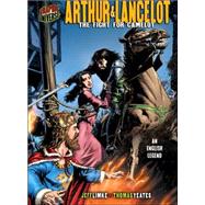Graphic Myths and Legends: Arthur & Lancelot