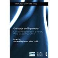 Diasporas and Diplomacy: Cosmopolitan contact zones at the BBC World Service (1932û2012)