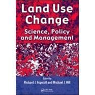 Land Use Change: Science, Policy and Management
