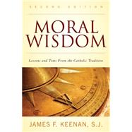 Moral Wisdom Lessons and Texts from the Catholic Tradition