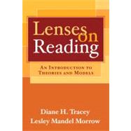 Lenses on Reading : An Introduction to Theories and Models,9781593852962