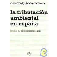La tributacion ambiental en Espana/ The Environmental Tax in Spain