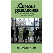 The Curious Researcher A Guide to Writing Research Papers