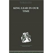 King Lear In Our Time