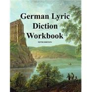 German Lyric Diction Workbook 5E (student edition)