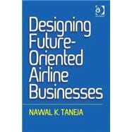Designing Future-oriented Airline Businesses