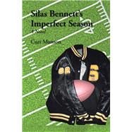 Silas Bennett’s Imperfect Season