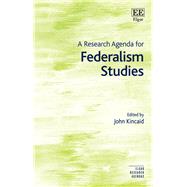 A Research Agenda for Federalism Studies