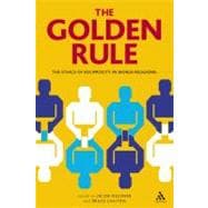 The Golden Rule The Ethics of Reciprocity in World Religions