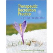 Therapeutic Recreation Practice: A Strengths Approach
